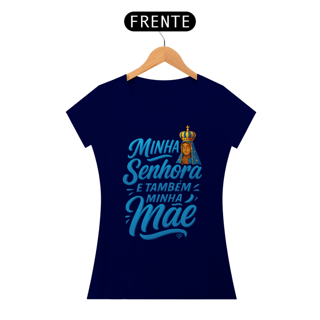 Nome do produto Camiseta Nossa Senhora Aparecida - Minha Senhora e Minha Mãe - f