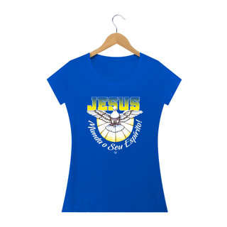 Nome do produto Camiseta Jesus, Manda o seu Espírito! - Feminina