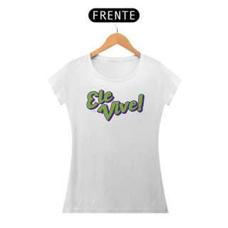Nome do produto Camiseta Ele Vive - Feminina