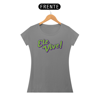 Nome do produto Camiseta Ele Vive - Feminina