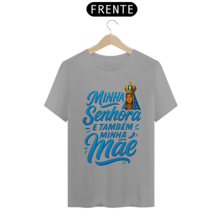 Nome do produto Camiseta Nossa Senhora Aparecida - Minha Senhora e Minha Mãe