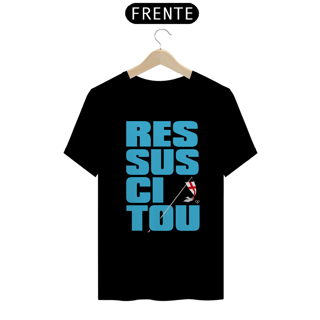 Nome do produto Camiseta Ressuscitou