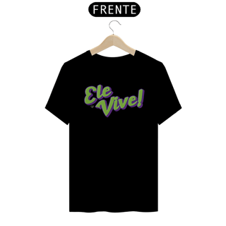 Nome do produto Camiseta Ele Vive