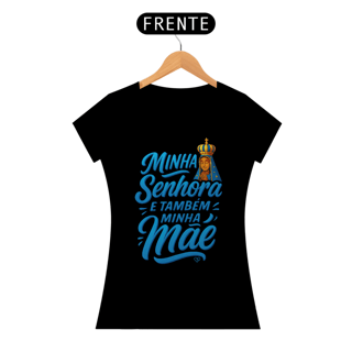 Nome do produto Camiseta Nossa Senhora Aparecida - Minha Senhora e Minha Mãe - f