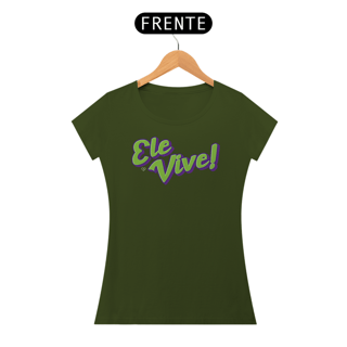 Nome do produto Camiseta Ele Vive - Feminina