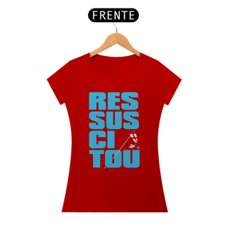Nome do produto Camiseta Ressuscitou - Feminina