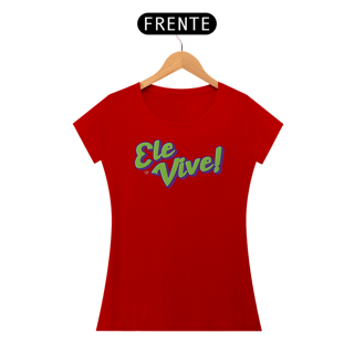 Nome do produto Camiseta Ele Vive - Feminina
