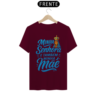 Nome do produto Camiseta Nossa Senhora Aparecida - Minha Senhora e Minha Mãe