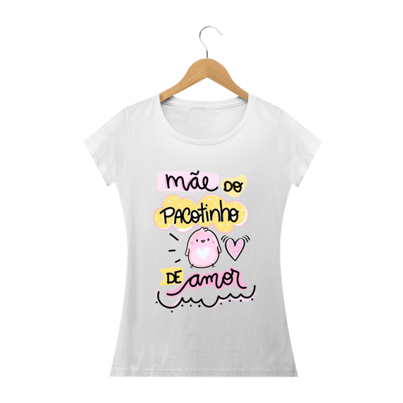 T-SHIRT FEMININA -  MAMÃE DO PACOTINHO DE AMOR