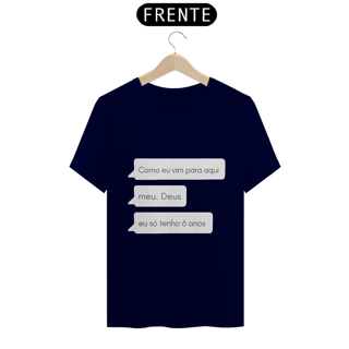 Nome do produto Eu só tenho 6 anos | T-SHIRT