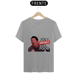 Nome do produto Joey doesn't share food | T-SHIRT