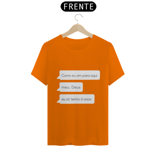 Nome do produto Eu só tenho 6 anos | T-SHIRT