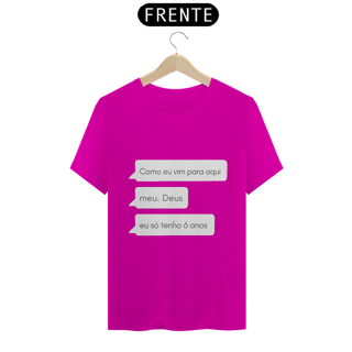 Nome do produto Eu só tenho 6 anos | T-SHIRT