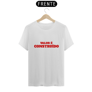 Nome do produto Camiseta Prime VALOR É CONSTRUIDO