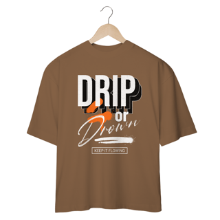 Nome do produto Camiseta Oversized Drip or Drown