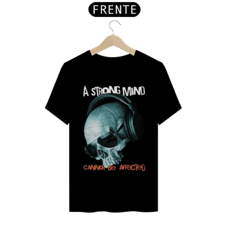 Nome do produto Camiseta Prime A Strong Mind Cannot be Affected.