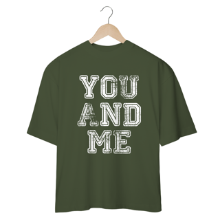 Nome do produto Camiseta Oversized  You And Me Unissex