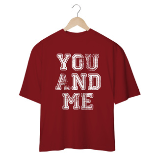 Nome do produto Camiseta Oversized  You And Me Unissex