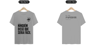 Camiseta - Ninguem disse que seria Fácil