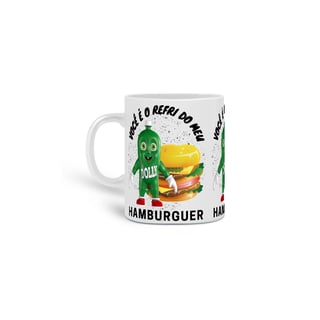 Caneca - Você é o Refri do Meu Hamburguer (Simples)