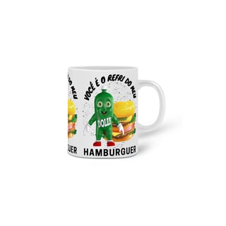 Nome do produto Caneca - Você é o Refri do Meu Hamburguer (Simples)