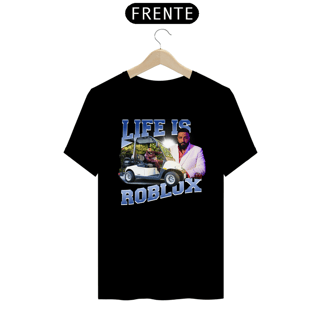 Nome do produto Camiseta Life is ROBLOX