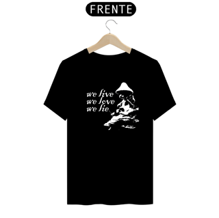 Nome do produto Camiseta We live, we love, we lie