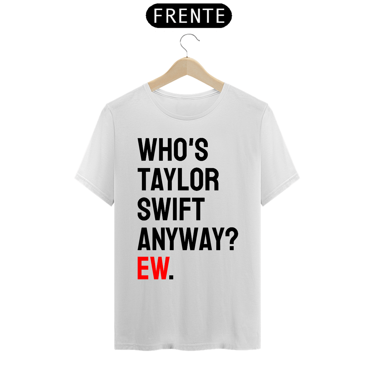 Nome do produto: Camiseta Who\'s Taylor Swift Anyway? 