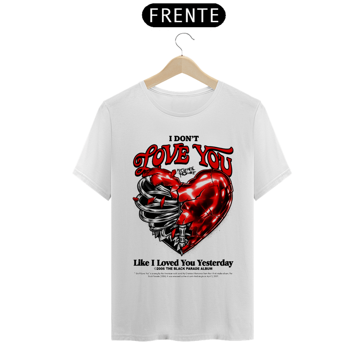 Nome do produto: Camiseta My Chemical Romance I Don\'t love You