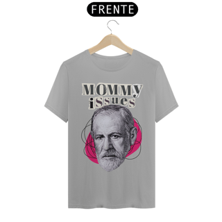 Nome do produto Camiseta Mommy Issues