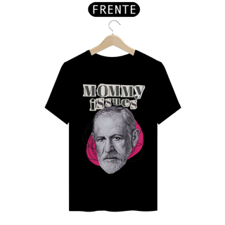 Nome do produto Camiseta Mommy Issues