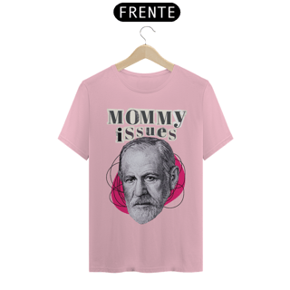 Nome do produto Camiseta Mommy Issues