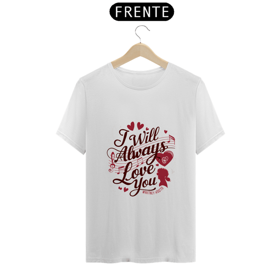 Camisa música I Will Always Love You - Whitney Houston