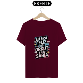 Nome do produto Camisa Eu era feliz no Orkut e não sabia