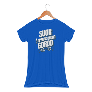 Nome do produto Suor é apenas choro gordo - DryFit