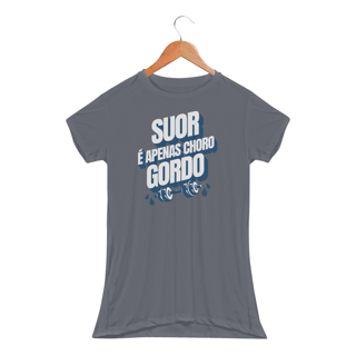 Nome do produto Suor é apenas choro gordo - DryFit
