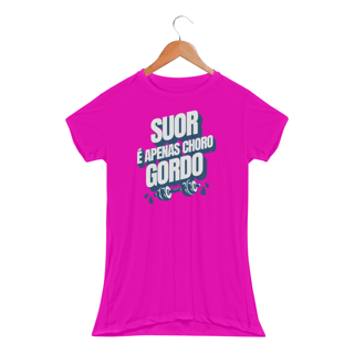 Nome do produto Suor é apenas choro gordo - DryFit