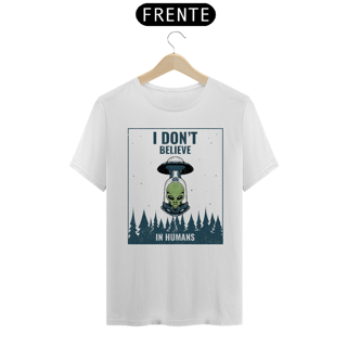 Nome do produto I DON'T BELIEVE IN HUMANS