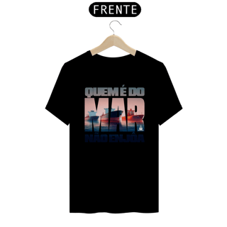 Nome do produto QUEM É DO MAR TSHIRT