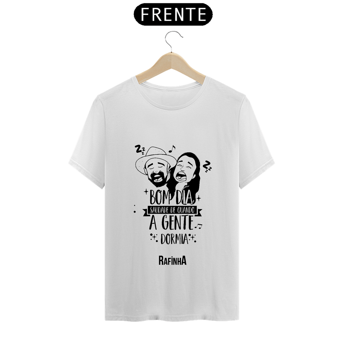 Nome do produto: Bom dia, saudade de quando a gente dormia!
