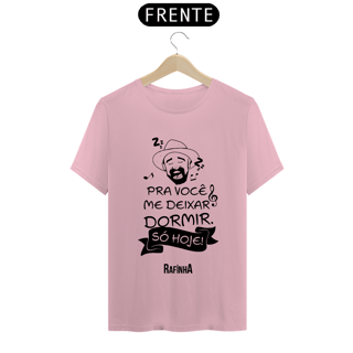 Nome do produto Pra você me deixar dormir, só hoje!