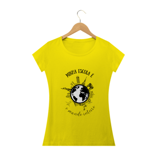 Nome do produto Camiseta feminina minha escola é o mundo inteiro