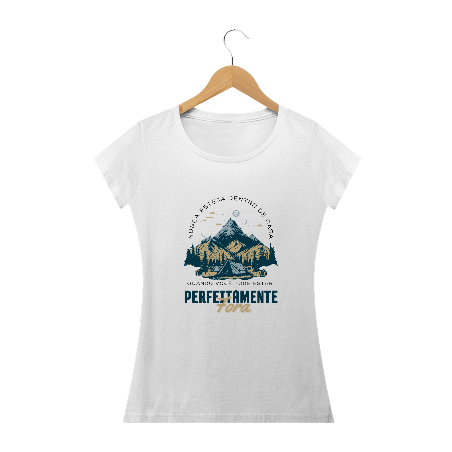Camiseta feminina Nunca esteja dentro de casa