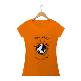 Nome do produto Camiseta feminina minha escola é o mundo inteiro