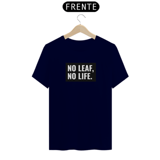 Nome do produto No Leaf No Life