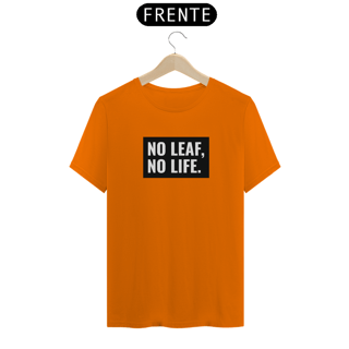 Nome do produto No Leaf No Life