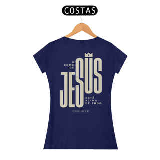 Nome do produto CAMISETA BABY LONG - NOME ACIMA DE TUDO