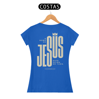 Nome do produto CAMISETA BABY LONG - NOME ACIMA DE TUDO