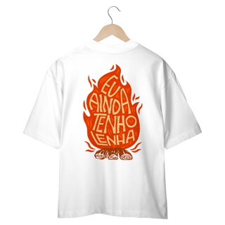 Nome do produto CAMISETA OVERSIZED - EU AINDA TENHO LENHA