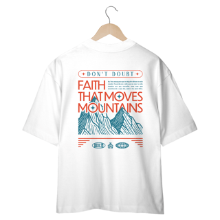 Nome do produto CAMISETA OVERSIZED - FÉ QUE MOVE MONTANHAS
